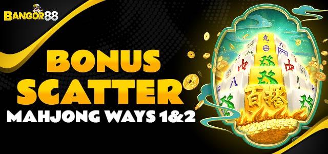 BONUS SCATTER MAHJONG WAYS 1&2